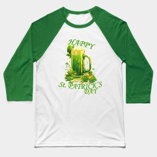 Happy Saint Patrick's Day green beer four leaf clovers shamrocks leprechaun gold happy St. Patricks Day Baseball T-Shirt